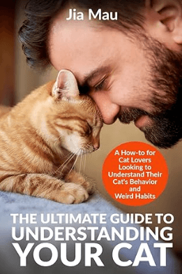 The Ultimate Guide to Understanding Your Cat